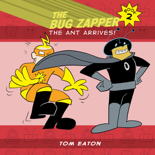 The Bug Zapper - Book 2: The Ant Arrives!