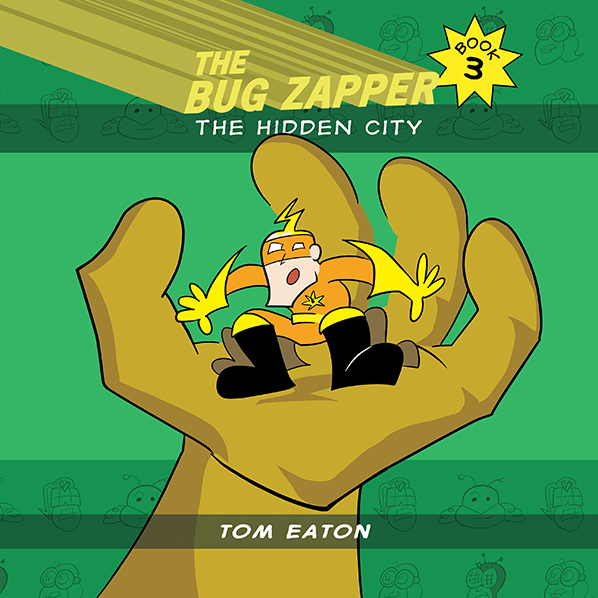 The Bug Zapper - Book 3: The Hidden City